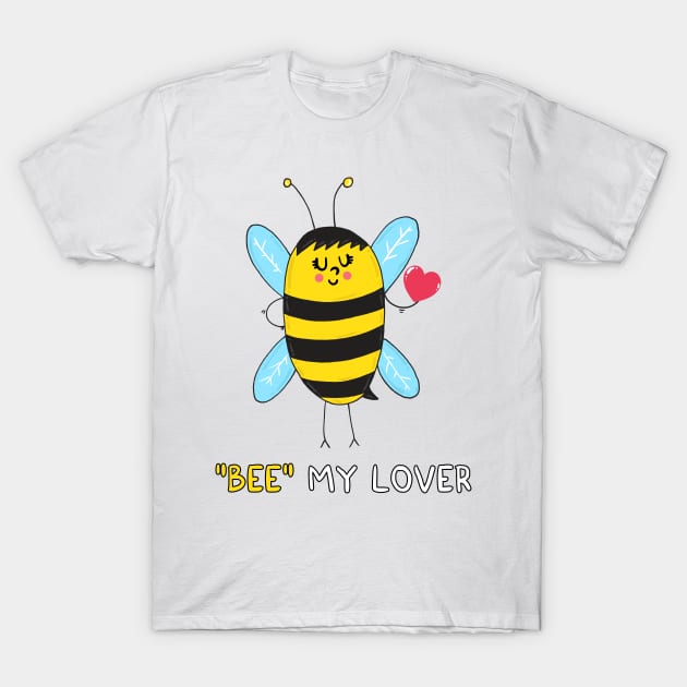 BEE my Lover T-Shirt by adrianserghie